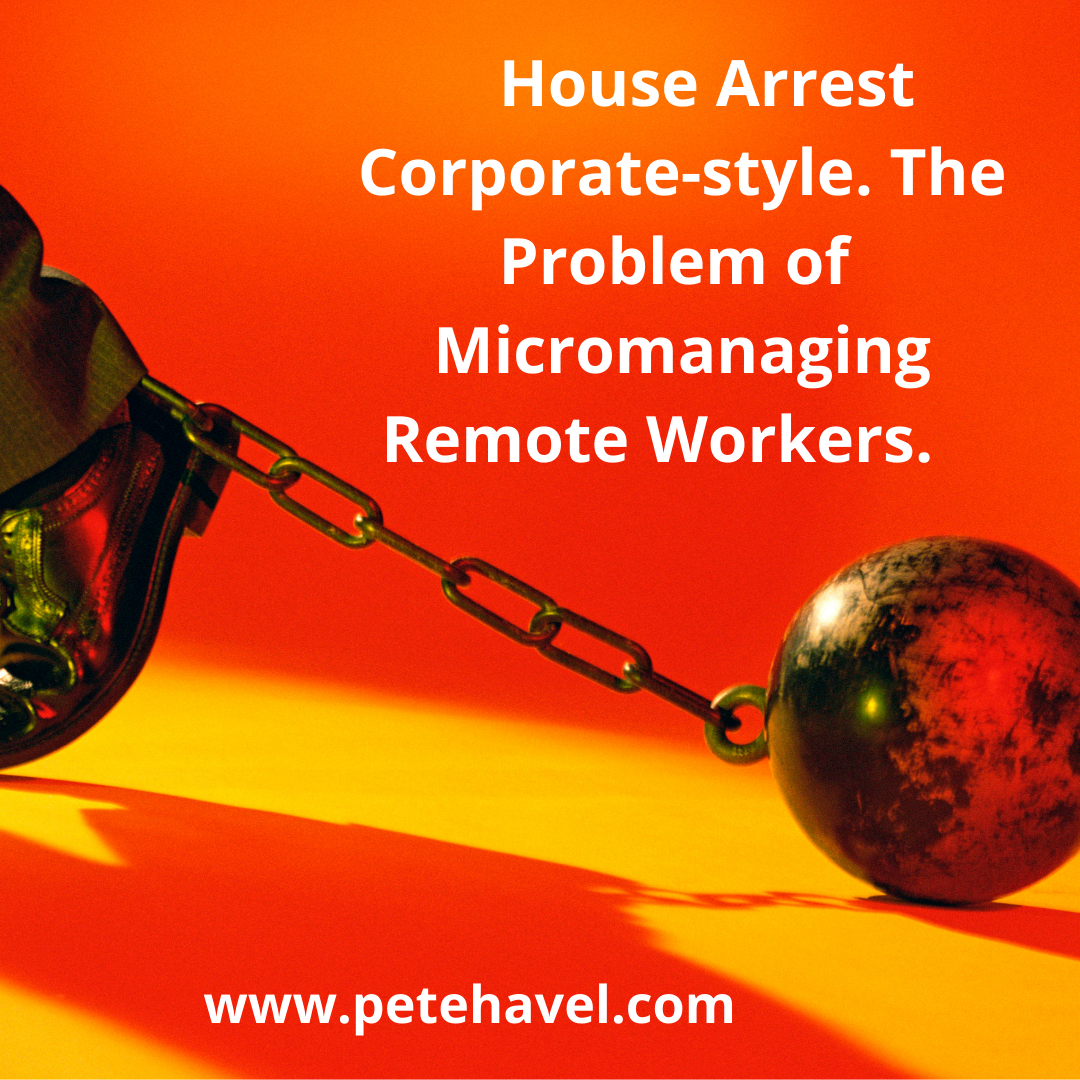 Feeling Remote Worker House Arrest? Let’s Fix a Work from Home Problem